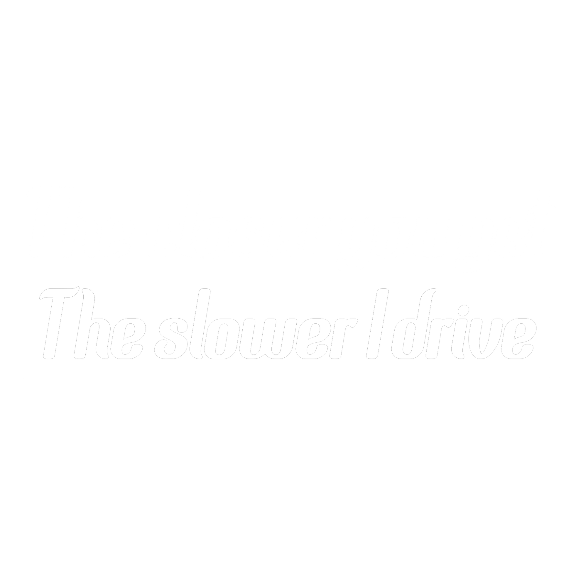 The Closer You Get The Slower I Drive Sticker - Various Decal
